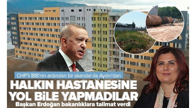 CHP'li Aydın Büyükşehir Belediyesi halkın hastanesine yol bile yapamadı! Başkan Recep Tayyip Erdoğan talimat verdi yol yapım işini bakanlık üstlendi 
