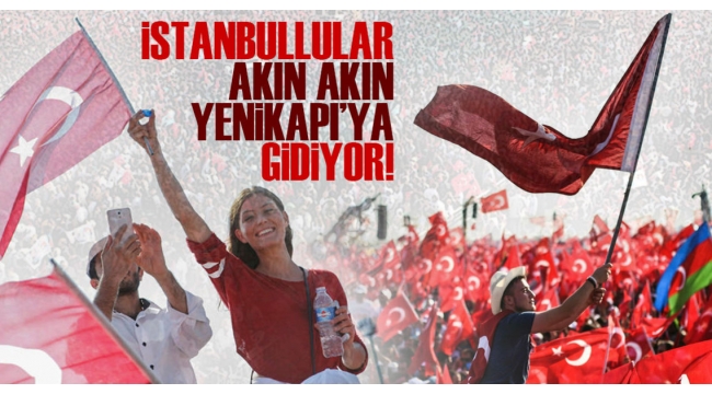 Vatandaşlar Yenikapı'daki miting alanına akın ediyor
