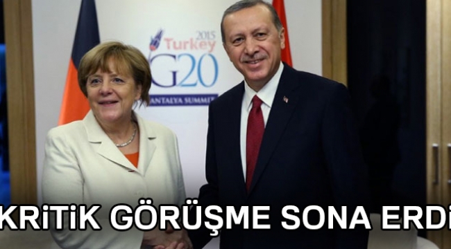 Erdoğan ve Merkel'den kritik görüşme..