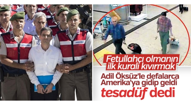 Akıncı Üssü davasından: Adil Öksüz'le görülmem tesadüf