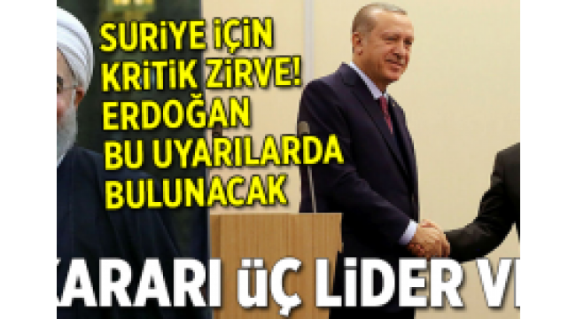 Nihai kararı üç lider verecek