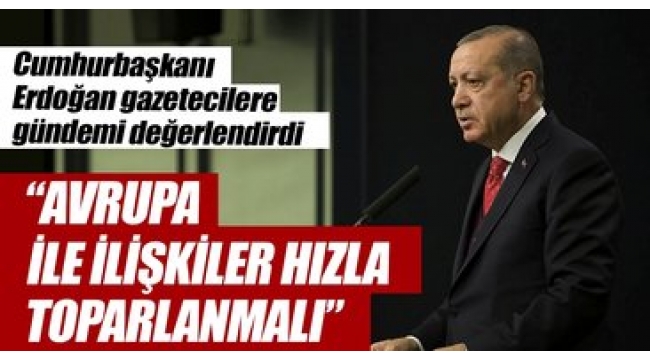 AB ile ilişkiler toparlanmalı