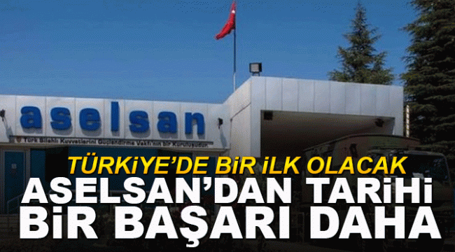 ASELSAN'dan tarihi bir başarı daha
