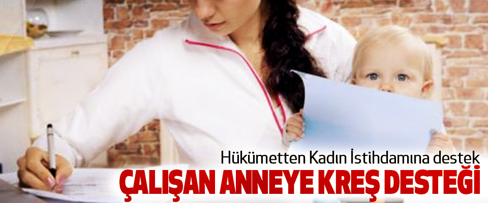 Çalışan annelere kreş desteği müjdesi! Kreş desteği nedir, nasıl alınır?