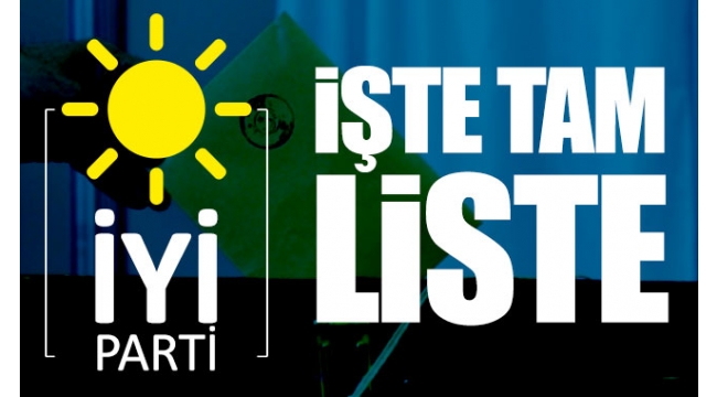 İYİ Parti'nin adayları belli oldu