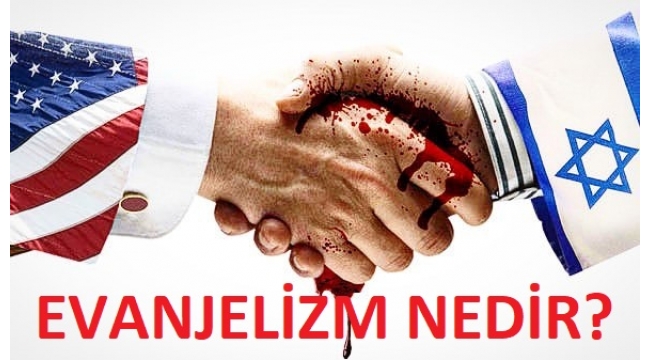 Evangelizm nedir? ABD'yi Evangelistler mi yönetiyor?