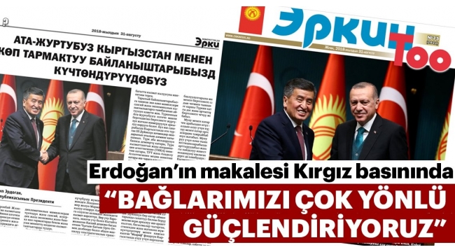 Son dakika: Başkan Erdoğan Kırgizistan'a geldi