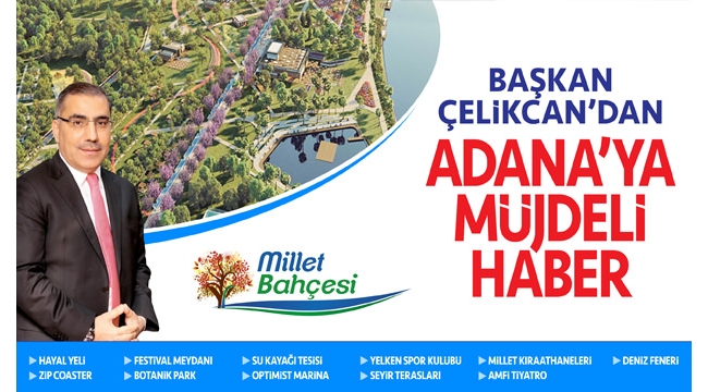 Adanalı Millet Bahçesine Kavuşuyor