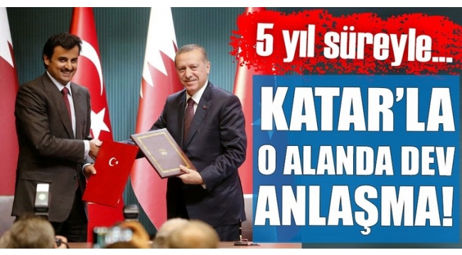 TÃ¼rkiye ile Katar arasÄ±nda dev iÅ birliÄi