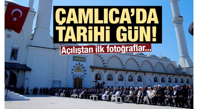 BÃ¼yÃ¼k ÃamlÄ±ca Camii'nin resmi aÃ§Ä±lÄ±ÅÄ± gerÃ§ekleÅiyor! Ä°lk fotoÄraflar....