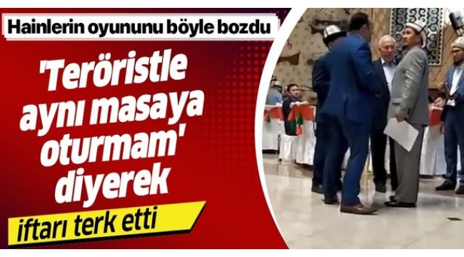 'TerÃ¶ristle aynÄ± masaya oturmam' dedi ve iftarÄ± terk etti.