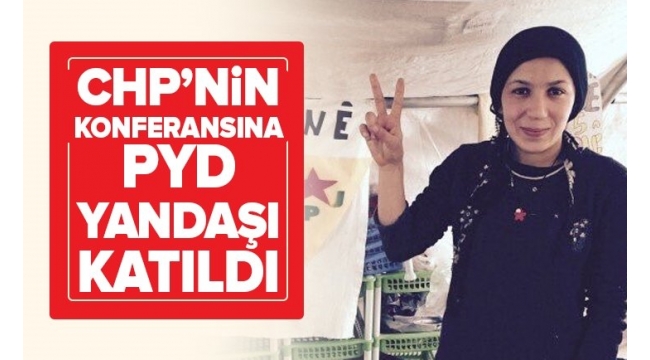 CHP’nin Suriye konferansında skandal! Terör örgütü PYD yandaşı Amy Austin Holmes katıldı..