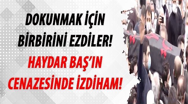 15-Temmuz net Haberleri - Haydar Baş'ın cenaze töreninde izdiham