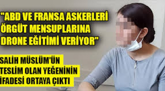 PYD/PKK elebaşlarından Salih Müslüm'ün teslim olan yeğeninin ifadesi ortaya çıktı: 14 yaşında örgüte katıldım...