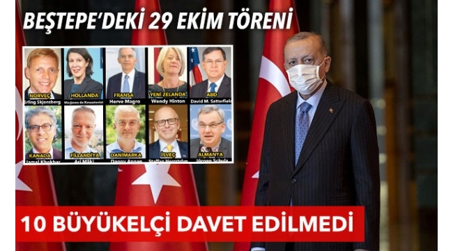 10 büyükelçi Külliye'deki 29 Ekim törenine davet edilmedi 