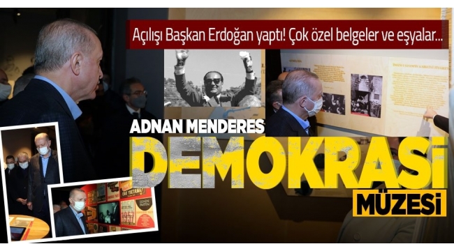 Başkan Erdoğan, Adnan Menderes Demokrasi Müzesi'ni açtı 
