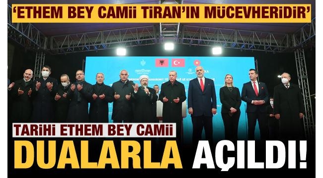 Son dakika: Başkan Erdoğan, Arnavutluk'ta Ethem Bey Camii açılışına katıldı 