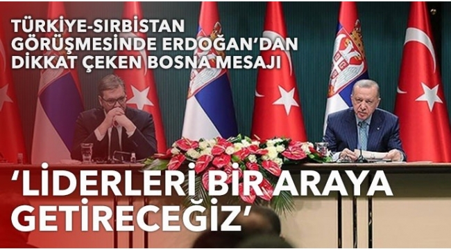 Son dakika: Sırbistan ile anlaşmalar imzalandı! Başkan Erdoğan'dan önemli açıklamalar 