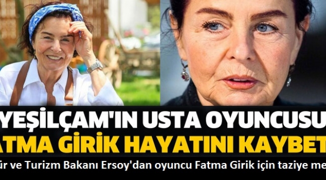 SON DAKİKA: Türk sinemasının ünlü yıldızı Fatma Girik hayatını kaybetti! 