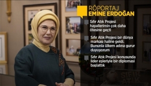 Emine Erdoğan: Sıfır Atık Projesi hayallerimin ötesine geçti 