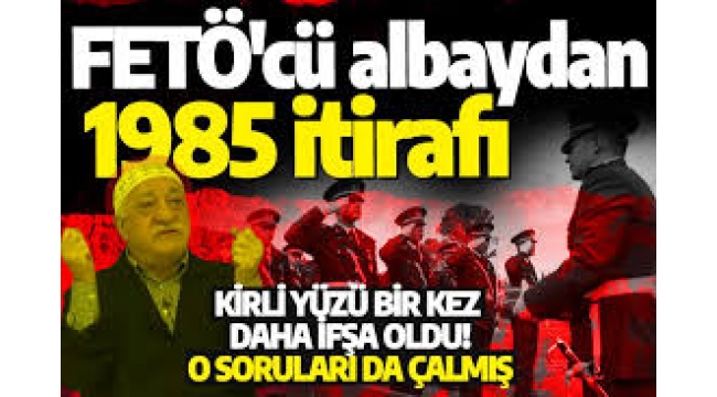FETÖ 1985'teki askeri sınav sorularını da çalmış! Eski Albay Cengiz C. itiraf etti 