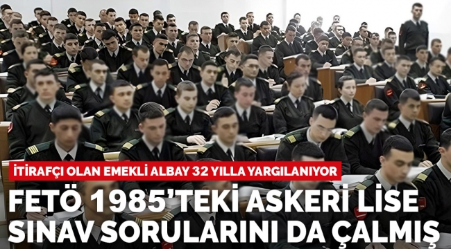 FETÖ 1985'teki askeri sınav sorularını da çalmış! Eski Albay Cengiz C. itiraf etti 
