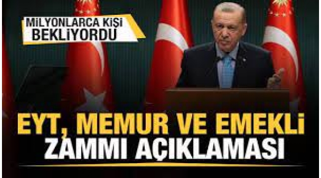 Başkan Erdoğan'dan EYT, memur ve emekli zammı açıklaması! Milyonlar bekliyordu 