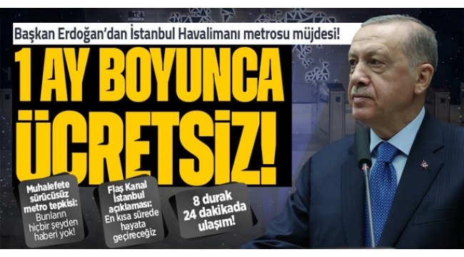 İstanbul'a dev hizmet: İstanbul Havalimanı Metrosu açıldı! Müjde Başkan Erdoğan'dan: 1 boyunca bedava 