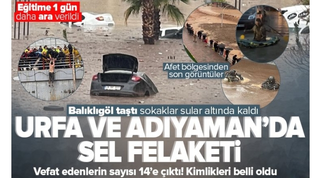 Adıyaman ve Şanlıurfa'da sel felaketi: 14 can kaybı! Bakan Soylu'dan açıklama 