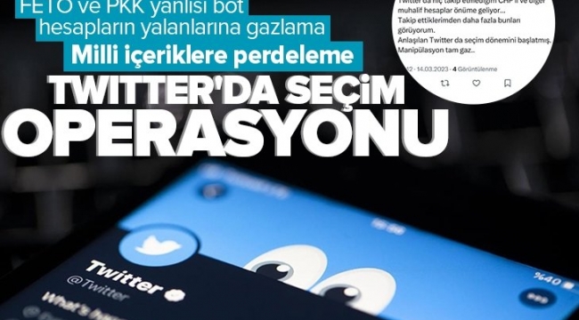 Twitter'da seçim operasyonu! FETÖ ve PKK yanlısı bot hesapların yalanlarına gazlama, milli içeriklere perdeleme  