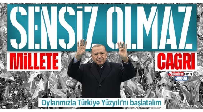 Başkan Erdoğan 'sensiz olmaz' diyerek seslendi: Yarın, Büyük Türkiye Zaferi için hep beraber sandığa gidelim 
