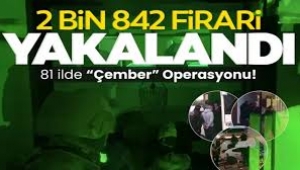 81 ilde Çember Operasyonu! Bakan Yerlikaya paylaştı: İki bin 842 firari yakalandı 