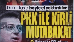 CHP - DEM - Kandil - Brüksel hattında 'İstanbul' pazarlığı! İmamoğlu'ndan PKK ile 100 milyon dolarlık kirli mutabakat: Demirtaş'a böyle el çektirdiler 