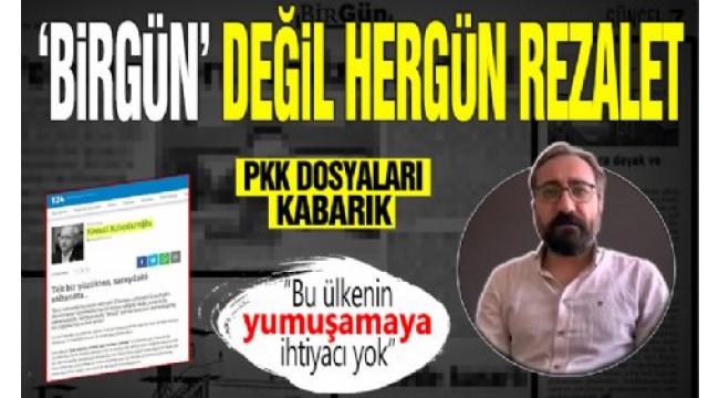 'Birgün' değil her gün rezalet! PKK ile bir olup pozitif iklimi zehirlediler: Bu ülkenin yumuşamaya ihtiyacı yok 