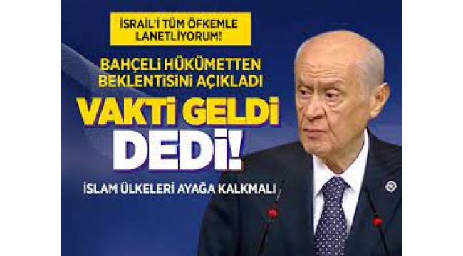 MHP lideri Bahçeli: Netanyahu'yu tüm öfkemle lanetliyorum 