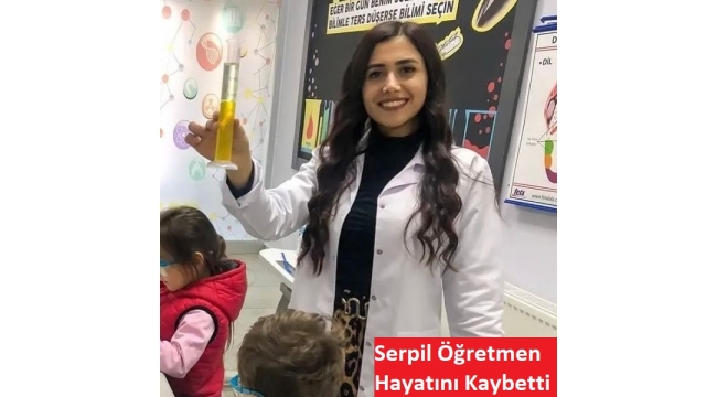 Trafik Kazasında ağır yaralanan, Serpil Öğretmen Hayatını Kaybetti 