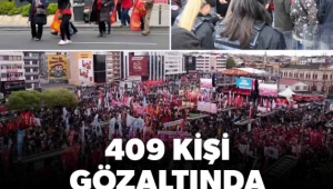 1 Mayıs'ta provokasyona izin yok! Bakan Yerlikaya açıkladı: 409 kişi gözaltına alındı 
