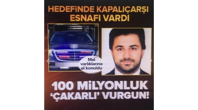 100 milyonluk çakarlı vurgun! Hedefinde Kapalıçarşı esnafı vardı 