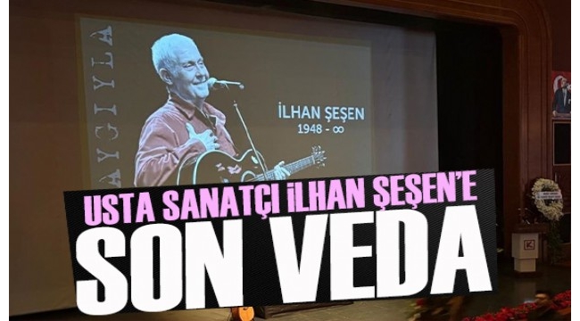  Hayatını kaybeden ünlü sanatçı İlhan Şeşen son yolculuğuna uğurlandı.