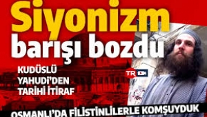 Kudüs'te yaşayan Yahudi'nin Osmanlı itirafı dünyanın gündeminde 