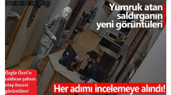Özgür Özel'e Saldıran Şahsın Saldırı Öncesi Görüntüleri Ortaya Çıktı 