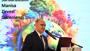 Sürdürülebilir Manisa Zirvesi’ Düzenlendi  