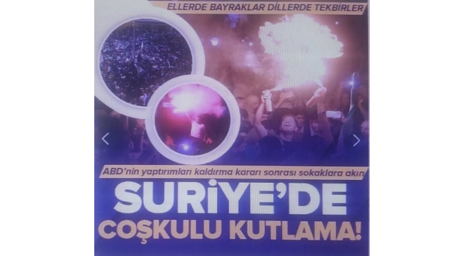 Trump'ın yaptırımları kaldırma kararı, Suriyelileri sokaklara döktü 