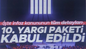 10. Yargı Paketi TBMM'de kabul edildi! İnfaz düzenlemesi yasalaştı 