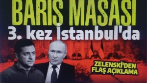 Barış masası yeninden İstanbul'da kurulacak! Ukrayna Devlet Başkanı Zelenskiy duyurdu Rus heyet İstanbul'a geldi 