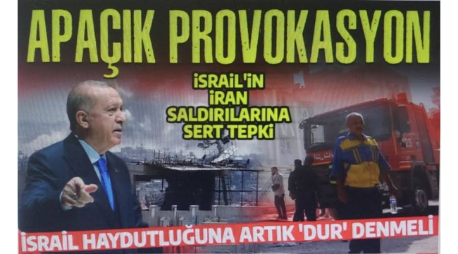 Başkan Erdoğan'dan İsrail'in İran saldırısına sert tepki: Bunun adı haydutluk! 