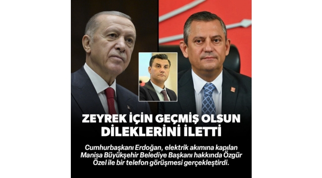 Cumhurbaşkanı Erdoğan'dan Özel'e telefon: Ferdi Zeyrek için geçmiş olsun dileklerini iletti 