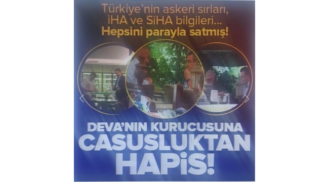 DEVA'lı casus 'DEVA'sız ihanet! Metin Gürcan'a 16 yıl 8 ay hapis cezası 