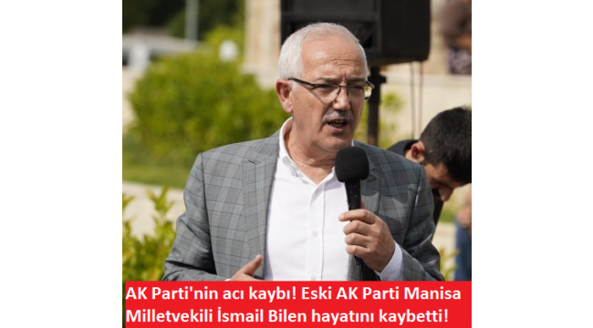 Eski AK Parti Milletvekili İsmail Bilen Evinde Ölü Bulundu 