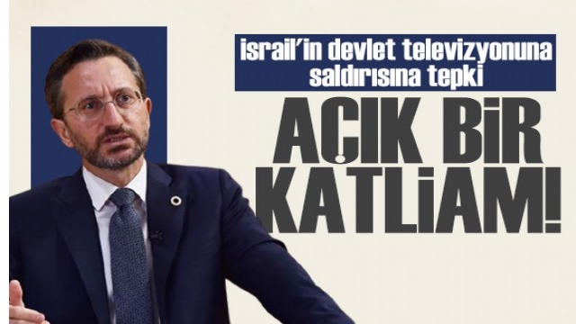 Fahrettin Altun'dan İsrail'e tepki: Açık bir katliamdır  